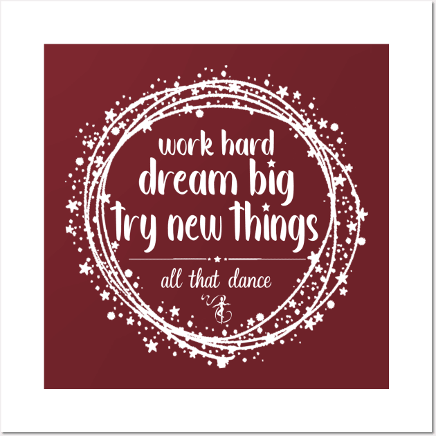 Try New Things at ATD Wall Art by allthatdance